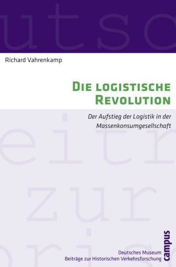 THE LOGISTIC REVOLUTION: THE RISE OF LOGISTICS IN THE MASS CONSUMPTION SOCIETY