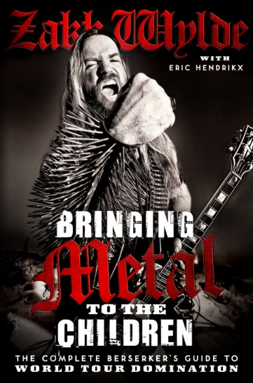 BRINGING METAL TO THE CHILDREN: THE COMPLETE BERSERKER'S GUIDE TO WORLD TOUR DOMINATION
